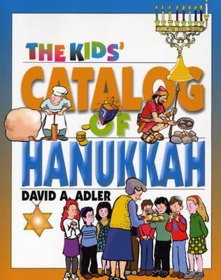 Kids' Catalog of Hanukkah   2004 9780827608054 Front Cover