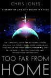 Too Far from Home: A Story of Life and Death in Space  2007 9780887842054 Front Cover