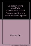 Communicating Mindfully: Mindfulness-based Communication and Emotional Intelligence  2010 9781111740054 Front Cover