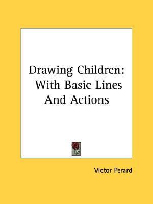 Drawing Children With Basic Lines and Actions N/A 9781432568054 Front Cover