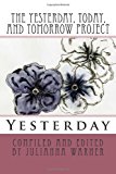 Yesterday, Today and Tomorrow Project Yesterday N/A 9781482323054 Front Cover