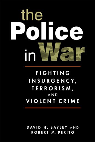 Police in War Fighting Insurgency, Terrorism, and Violent Crime  2010 9781588267054 Front Cover