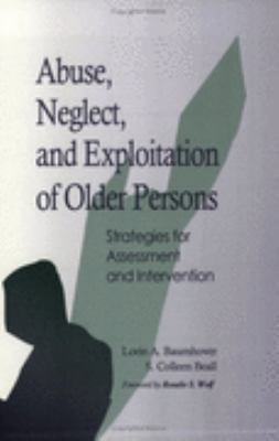 Abuse, Neglect and Exploitation of Older Persons Strategies for Assessment and Intervention  1996 9781853024054 Front Cover