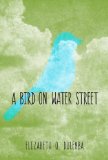 Bird on Water Street   2019 9781939775054 Front Cover