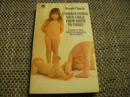 Understanding Your Child from Birth to Three A Guide to Your Child's Psychological Development  1976 9780006341055 Front Cover