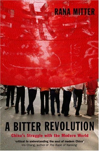 Bitter Revolution China's Struggle with the Modern World  2005 9780192806055 Front Cover