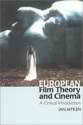European Film Theory and Cinema A Critical Introduction  2001 9780253215055 Front Cover
