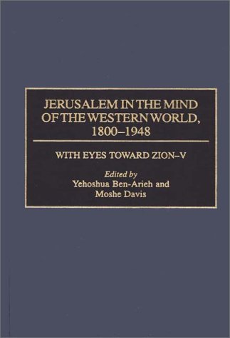 Jerusalem in the Mind of the Western World, 1800-1948  N/A 9780275954055 Front Cover