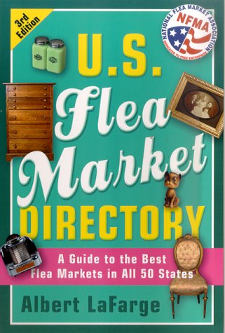 U. S. Flea Market Directory A Guide to the Best Flea Markets in All 50 States 3rd 2000 (Revised) 9780312264055 Front Cover