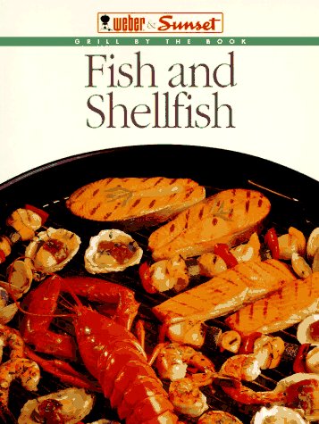 Fish and Shellfish : Weber Grill by the Book  1996 9780376020055 Front Cover