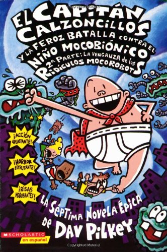 Captain Underpants and the Big, Bad Battle of the Bionic Booger Boy, Part 2: The Revenge of the Ridiculous Robo-Boogers   2004 9780439662055 Front Cover