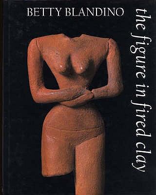 The Figure in Fired Clay (Ceramics) N/A 9780713652055 Front Cover