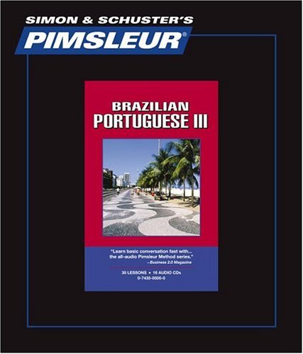 Portuguese (Brazilian) III : Learn to Speak and Understand Portuguese with Pimsleur Language Programs  2002 (Unabridged) 9780743505055 Front Cover