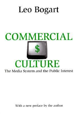 Commercial Culture The Media System and the Public Interest 2nd 2000 9780765806055 Front Cover