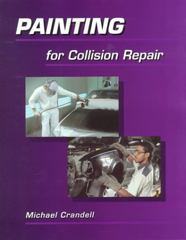 Painting for Collision Repair  1st 1999 9780766809055 Front Cover