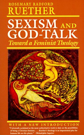 Sexism and God-Talk Toward a Feminist Theology 10th 1993 (Anniversary) 9780807012055 Front Cover