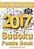 Must Have 2017 Sudoku Puzzle Book 365 Daily Sudoku Puzzle Book for 2017 Sudoku. Sudoku Puzzles for Every Day of the Year. 365 Sudoku Games - 5 Levels of Difficulty (Easy to Hard) Large Type  9780987004055 Front Cover