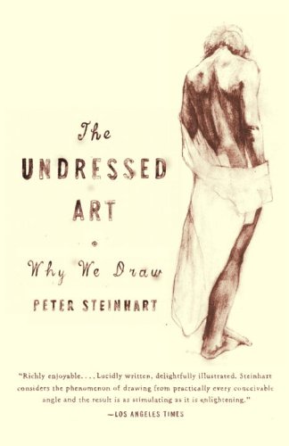 Undressed Art Why We Draw  2005 9781400076055 Front Cover