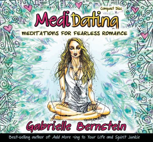 Medidating: Meditations for Fearless Romance  2011 9781401938055 Front Cover