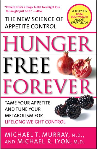 Hunger Free Forever The New Science of Appetite Control  2007 9781416549055 Front Cover