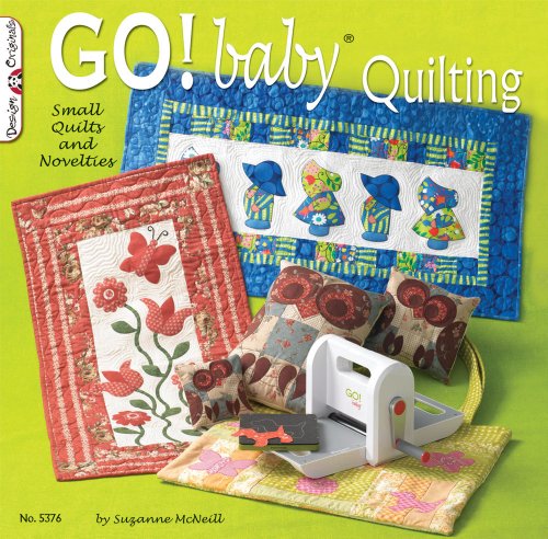 GO! Baby Quilting Small Quilts and Novelties  2013 9781574214055 Front Cover
