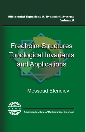 Fredholm Structures, Topological Invariants and Applications:  2009 9781601330055 Front Cover