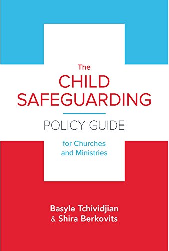 Child Safeguarding Policy Guide for Churches and Ministries   2017 9781945270055 Front Cover