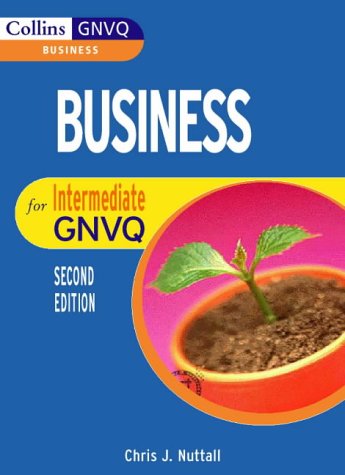 BUSINESS FOR INTERMEDIATE GNVQ (COLLINS BUSINESS GNVQ) N/A 9780003291056 Front Cover