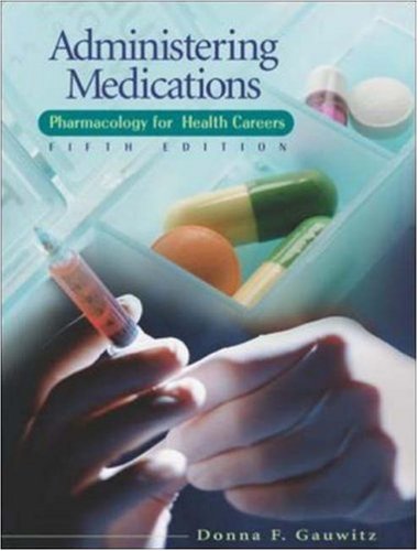 Administering Medications  5th 2005 (Revised) 9780078455056 Front Cover