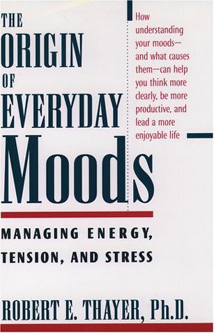 Origin of Everyday Moods Managing Energy, Tension, and Stress  1998 (Reprint) 9780195118056 Front Cover