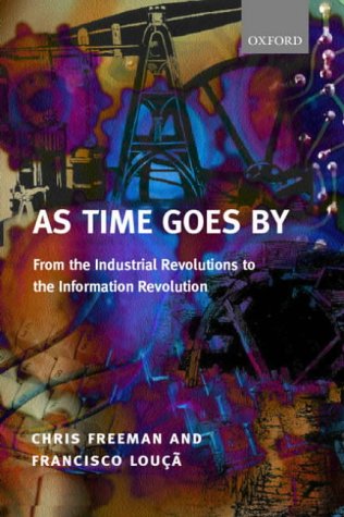 As Time Goes By From the Industrial Revolutions to the Information Revolution  2002 9780199251056 Front Cover