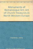 Monuments of Romanesque Art The Art of Church Treasures in North-Western Europe 2nd 9780226786056 Front Cover
