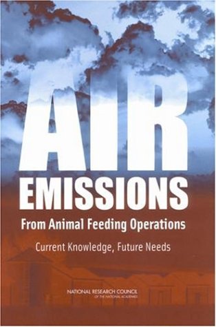 Air Emissions from Animal Feeding Operations Current Knowledge, Future Needs  2003 9780309087056 Front Cover