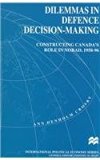 Dilemmas in Defence Decision-Making Constructing Canada's Role in NORAD, 1958-96 Revised  9780312212056 Front Cover