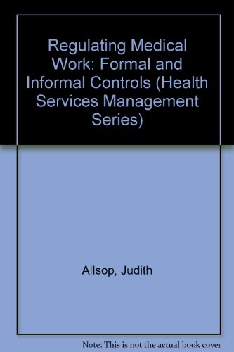 Regulating Medical Work : Formal and Informal Controls  1996 9780335194056 Front Cover