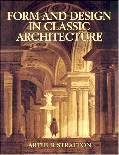 Form and Design in Classic Architecture   2004 9780486434056 Front Cover