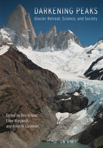 Darkening Peaks Glacier Retreat, Science, and Society  2008 9780520253056 Front Cover