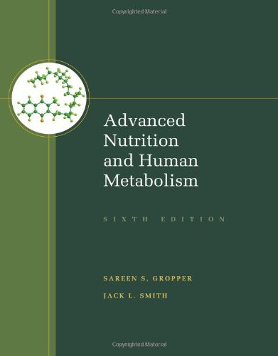 Advanced Nutrition and Human Metabolism  6th 2013 9781133104056 Front Cover