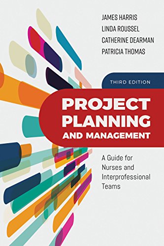 Project Planning and Management a Guide for Nurses and Interprofessional Teams  3rd 2020 (Revised) 9781284147056 Front Cover