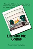 Life with Mr. Grump The Second Story in the Series about a Kitten's Nine Lives and Her Quest to Find Her Name Giver N/A 9781492807056 Front Cover