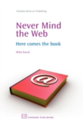 Never Mind the Web Here Comes the Book  2008 9781843344056 Front Cover