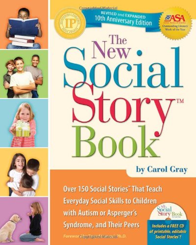 New Social Story Book, Revised and Expanded 10th Anniversary Edition Over 150 Social Stories That Teach Everyday Social Skills to Children with Autism or Asperger's Syndrome and Their Peers 2nd 2010 (Revised) 9781935274056 Front Cover