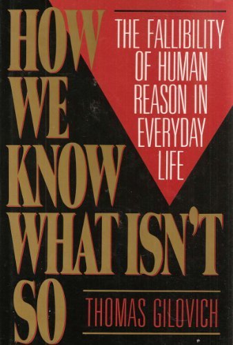 How We Know What Isn't So The Fallibility of Human Reason in Everyday Life N/A 9780029117057 Front Cover