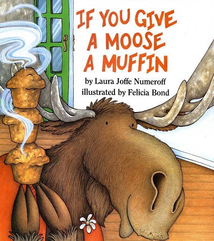 If You Give a Moose a Muffin   1991 9780060244057 Front Cover
