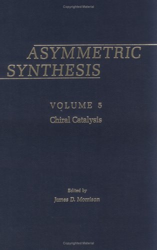 Asymmetric Synthesis Volume 5  1985 9780125077057 Front Cover