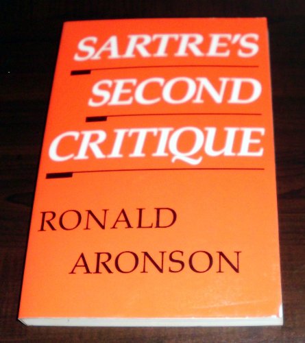 Sartre's Second Critique An Explanation and Commentary  1987 9780226028057 Front Cover
