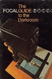Focalguide to the Darkroom  1978 9780240510057 Front Cover