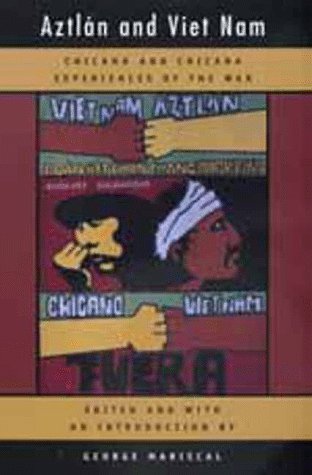 Aztlan and Viet Nam Chicano and Chicana Experiences of the War  1999 9780520214057 Front Cover