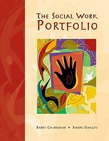 Social Work Portfolio Planning, Assessing, and Documenting Lifelong Learning in a Dynamic Profession  2002 9780534343057 Front Cover