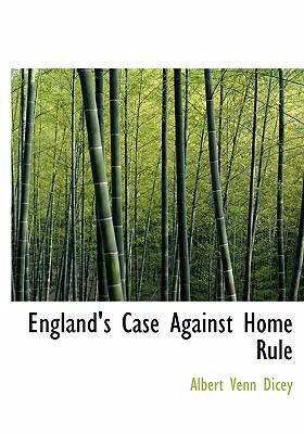 England's Case Against Home Rule   2008 9780554271057 Front Cover
